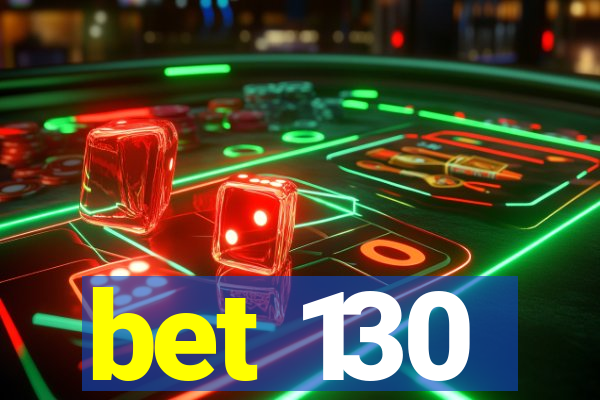 bet 130